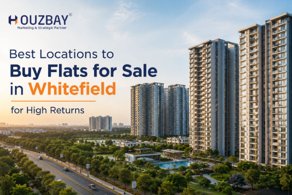Best Locations to Buy Flats for Sale in Whitefield for High Returns